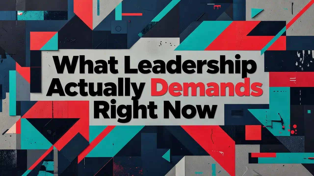 Professional header image for industry analysis: What Leadership Actually Demands Right Now