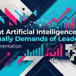 What Artificial Intelligence Actually Demands of Leaders