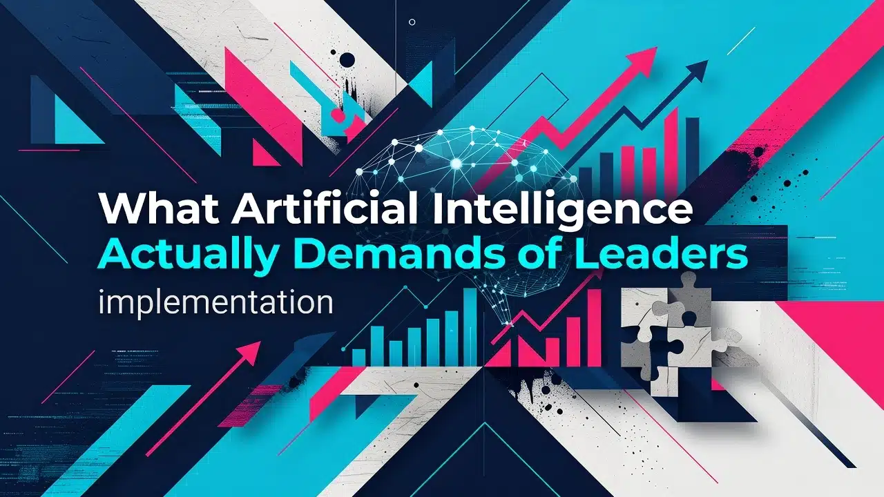 Professional header image for industry analysis: What Artificial Intelligence Actually Demands of Leaders